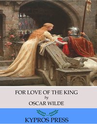 For Love of the King - Oscar Wilde - ebook