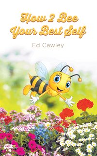 How 2 Bee Your Best Self - Ed Cawley - ebook