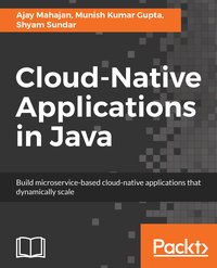 Cloud-Native Applications in Java - Ajay Mahajan - ebook