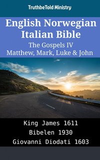 English Norwegian Italian Bible - The Gospels IV - Matthew, Mark, Luke & John - TruthBeTold Ministry - ebook