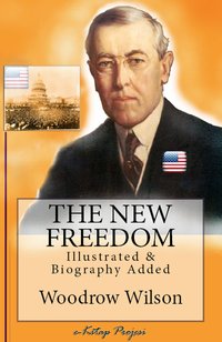 The New Freedom - Woodrow Wilson - ebook