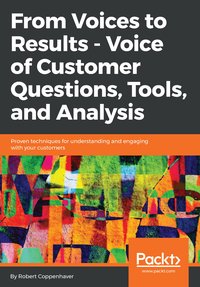 From Voices to Results -  Voice of Customer Questions, Tools and Analysis - Robert Coppenhaver - ebook