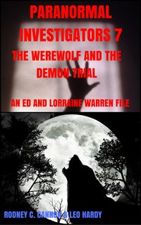Paranormal Investigators 7 The Werewolf and the Demon Trial - Rodney C. Cannon - ebook