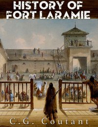 History of Fort Laramie - C.G. Coutant - ebook