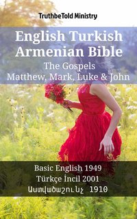 English Turkish Armenian Bible - The Gospels - Matthew, Mark, Luke & John - TruthBeTold Ministry - ebook
