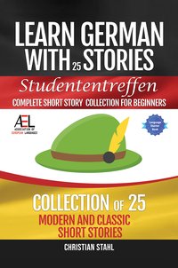 Learn German with Stories   Studententreffen Complete Short Story Collection for Beginners - Christian Stahl - ebook