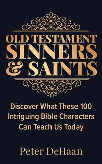 Old Testament Sinners and Saints - Peter DeHaan - ebook