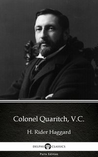 Colonel Quaritch, V.C. by H. Rider Haggard - Delphi Classics (Illustrated) - H. Rider Haggard - ebook