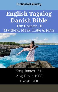 English Tagalog Danish Bible - The Gospels III - Matthew, Mark, Luke & John - TruthBeTold Ministry - ebook