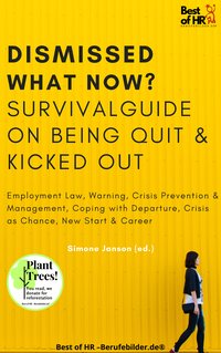 Dismissed what now? Survival Guide on Being Quit & Kicked Out - Simone Janson - ebook