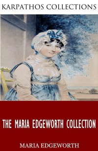The Maria Edgeworth Collection - Maria Edgeworth - ebook