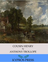 Cousin Henry - Anthony Trollope - ebook