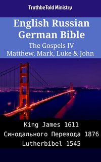 English Russian German Bible - The Gospels IV - Matthew, Mark, Luke & John - TruthBeTold Ministry - ebook