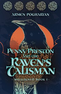 Penny Preston and the Raven’s Talisman - Armen Pogharian - ebook