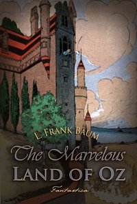 The Marvelous Land of Oz - L. Frank Baum - ebook