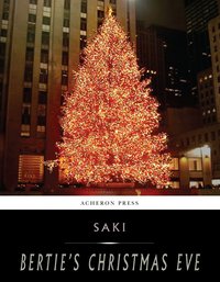 Berties Christmas Eve - Saki - ebook