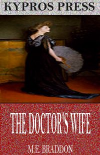 The Doctor’s Wife - M.E. Braddon - ebook
