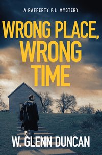 Wrong Place, Wrong Time - W. Glenn Duncan - ebook
