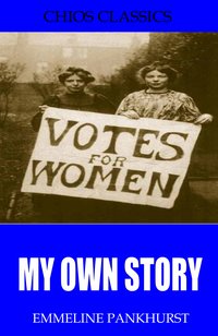 My Own Story - Emmeline Pankhurst - ebook
