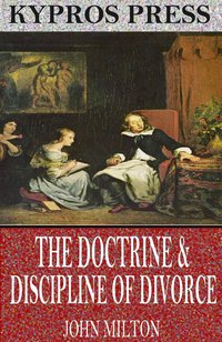 The Doctrine & Discipline of Divorce - John Milton - ebook
