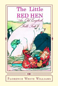 The Little Red Hen - Florence White Williams - ebook