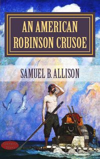 An American Robinson Crusoe - Samuel. B. Allison - ebook