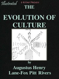 Evolution of the Culture - Augustus Henry Lane-Fox Pitt Rivers - ebook