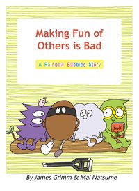 Making Fun of Others is Bad - James Grimm - ebook