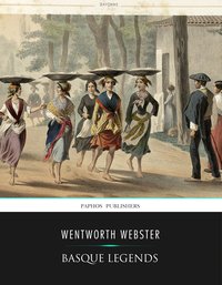Basque Legends - Wentworth Webster - ebook