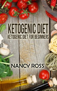 Ketogenic Diet - Nancy Ross - ebook