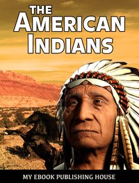 The American Indians - My Ebook Publishing House - ebook