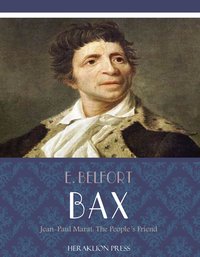 Jean-Paul Marat: The Peoples Friend - E. Belfort Bax - ebook