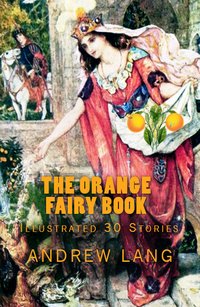 The Orange Fairy Book - Andrew Lang - ebook