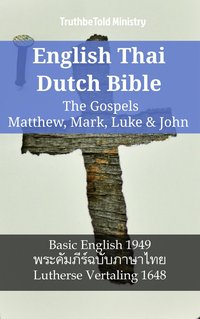English Thai Dutch Bible - The Gospels II - Matthew, Mark, Luke & John - TruthBeTold Ministry - ebook