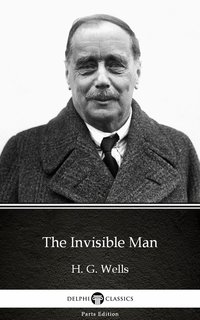 The Invisible Man by H. G. Wells (Illustrated) - H. G. Wells - ebook