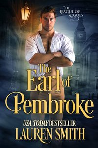 The Earl of Pembroke: A League of Rogue’s novel - Lauren Smith - ebook