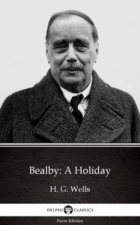 Bealby: A Holiday by H. G. Wells (Illustrated)