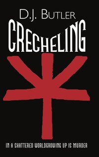 Crecheling - D.J. Butler - ebook