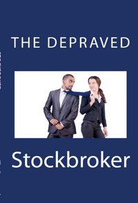 The Depraved Stockbroker - Dorian Verner - ebook
