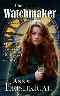 The Watchmaker: A Novelette - Anna Erishkigal - ebook