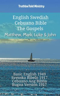 English Swedish Cebuano Bible - The Gospels - Matthew, Mark, Luke & John - TruthBeTold Ministry - ebook