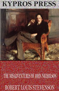 The Misadventures of John Nicholson - Robert Louis Stevenson - ebook
