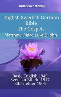 English Swedish German Bible - The Gospels - Matthew, Mark, Luke & John - TruthBeTold Ministry - ebook