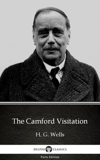 The Camford Visitation by H. G. Wells (Illustrated) - H. G. Wells - ebook