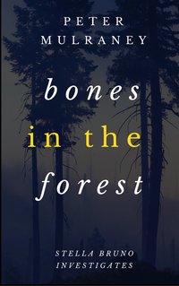 Bones in the Forest - Peter Mulraney - ebook