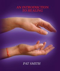 An Introduction To Healing - Pat Smith - ebook