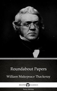 Roundabout Papers by William Makepeace Thackeray (Illustrated) - William Makepeace Thackeray - ebook