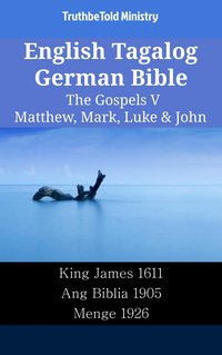English Tagalog German Bible - The Gospels V - Matthew, Mark, Luke & John - TruthBeTold Ministry - ebook