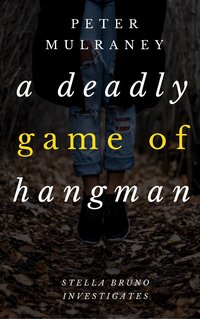 A Deadly Game of Hangman - Peter Mulraney - ebook