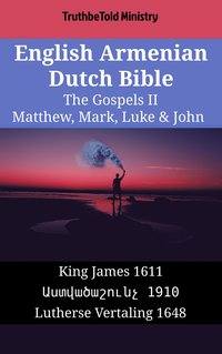 English Armenian Dutch Bible - The Gospels II - Matthew, Mark, Luke & John - TruthBeTold Ministry - ebook